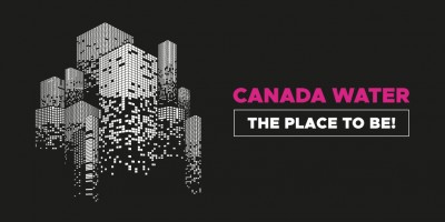 CANADA WATER – THE PLACE TO BE